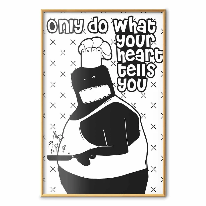 Plakat - Only do what your heart tells you