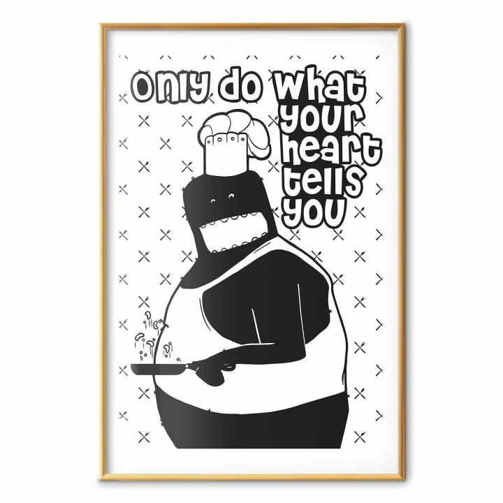 Plakat - Only do what your heart tells you