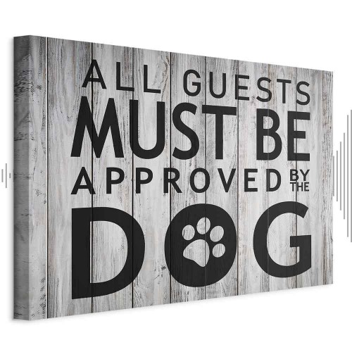 Obraz - All Guests Must Be Approved by the Dog (1-częściowy) szeroki