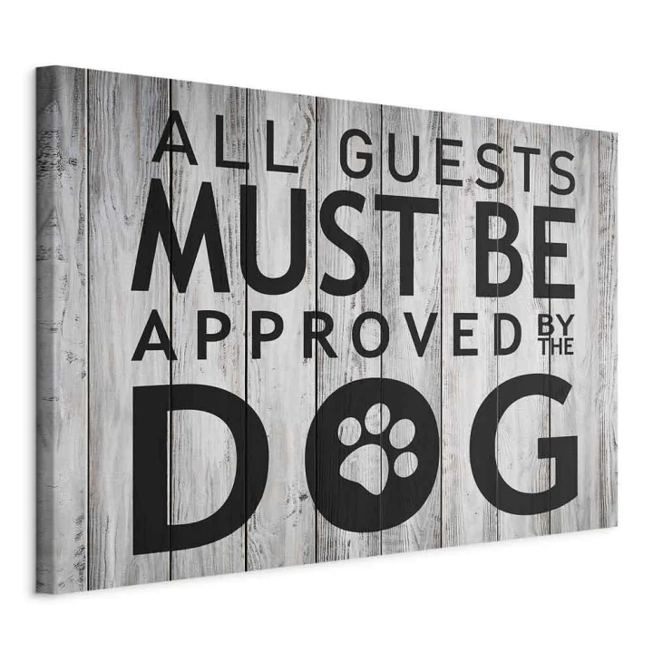 Obraz - All Guests Must Be Approved by the Dog (1-częściowy) szeroki